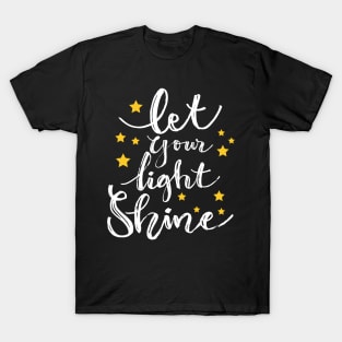 Let Your Light Shine. Motivational quote T-Shirt